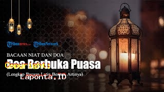 Doa Buka Puasa Ramadhan Dan Artinya Terbaru Hari Ini Minggu 12 Mei 2024