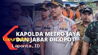 Kapolda Metro Jaya Dicopot Terbaru Hari Ini Selasa 7 Mei 2024