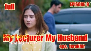 My Lecturer Is My Husband Episode 8 Terbaru Hari Ini Sabtu 20 April 2024