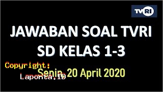 Soal Tvri Sd 20 April 2020 Terbaru Hari Ini Sabtu 27 April 2024